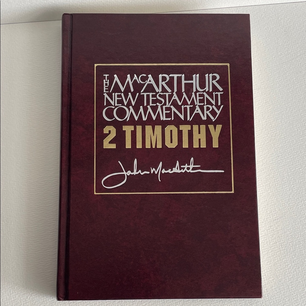 The MacArthur New Testament Commentary - 2 Timothy